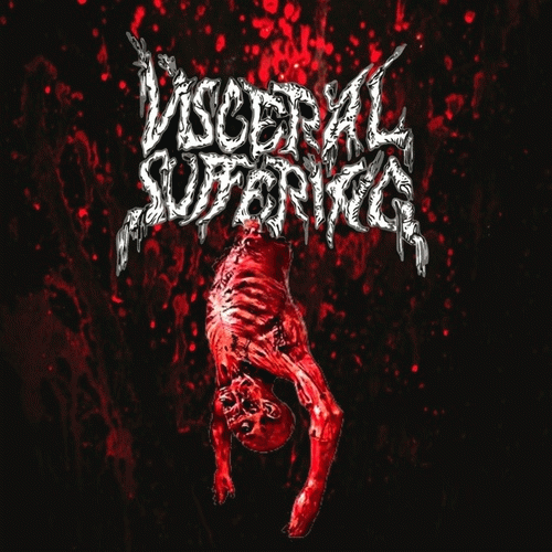 Visceral Suffering : Visceral Suffering